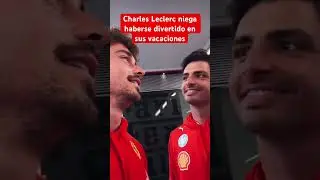 Charles Leclerc lamenta haber disfrutado sus vacaciones 😅 | Leclerc regrets fun