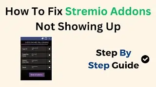 How To Fix Stremio Addons Not Showing Up