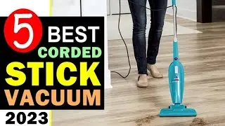 Best Corded Stick Vacuum 2023-2024 🏆 Top 5 Best Corded Stick Vacuum Reviews