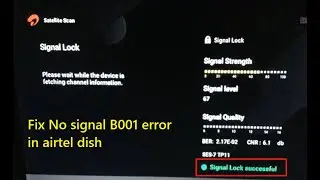 How to fix No signal Tv code B001 error in airtel digital tv dish by doing Satellite Scan