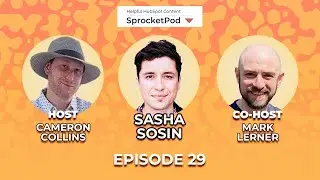 Build A Badass Website In HubSpot ft. Sasha Sosin - Sprocketpod 29