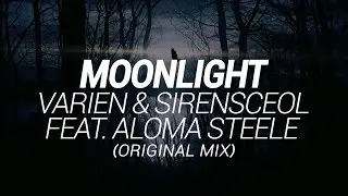 Varien & SirensCeol feat. Aloma Steele - Moonlight (Original Mix)