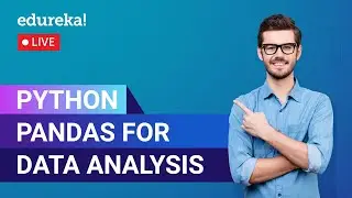 Python Pandas for Data Analysis | Python Training | Edureka | Python Live - 1