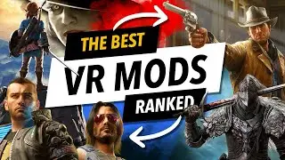 The BEST VR MODs Ranked (Flat Screen to VR Mods Quest & PCVR)