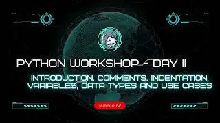 Python Workshop Day - 2 | Introduction,uses,comments, indentation, variables, data types, casting.