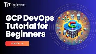 GCP DevOps Tutorial for beginners |Google Cloud Platform |DevOps | DevOps Full Course | Thinkinspire