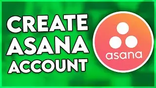 How to Create and Set Up Asana Account (2025)