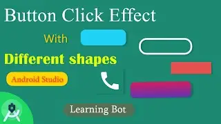 How to create Button Effect and Different Button design shapes in android studio |Learning Bot|