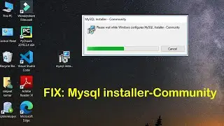 FIX : Please Wait While Windows Configures MYSQL Installer Community Problem