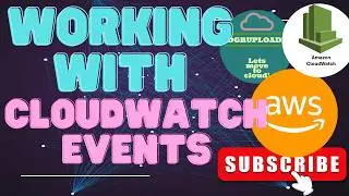 AWS | Episode 60 | Introduction to AWS CloudWatch Events | Working with CloudWatch Events in AWS