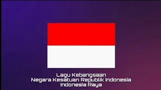 Lagu Kebangsaan INDONESIA - Indonesia Raya