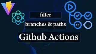 Github Actions Filter Branches and Paths| DevOps #6