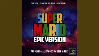 Super Mario Main Theme (Epic Version)