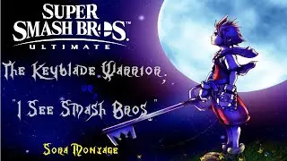 The Keyblade Warrior; or, "I See Smash Bros." | Super Smash Bros. Ultimate [Switch] Sora Montage