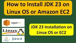 How to Install JDK 23 on Linux OS or Amazon EC2 | JDK 23 Installation on Linux OS or EC2