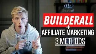 How To Make Money Using BUILDERALL and AFFILIATE MARKETING! (3 Methods)