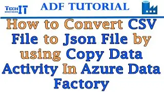 How to Convert CSV File to Json File by using Copy Data Activity In Azure Data Factory - 2022