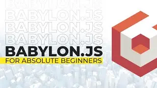 Babylon.js Tutorial For Absolute Beginners