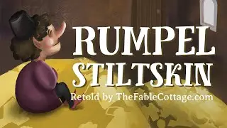 Rumpelstiltskin - UK English accent (TheFableCottage.com)