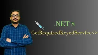 GetRequiredKeyedService In .Net 8