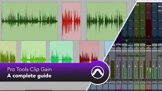 Pro Tools Clip Gain - A Complete Guide