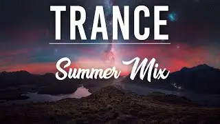 ♫ Trance Summer Mix 2024 ♫