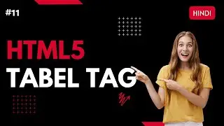 Html Tabel (tabel,thead,tbody,th,td,tr) Tag in Hindi Tutorial - TABEL Tags in Html