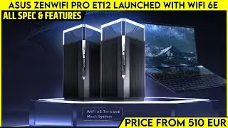 ASUS ZenWiFi Pro ET12 Launched With WiFi 6E - Price From 510 EUR | Explained All Spec, Features