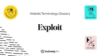 Exploit Explained | Web Pro Glossary - Website Security Vol. 1