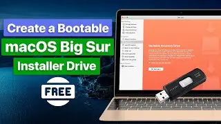 How to Create a Bootable macOS Big Sur Installer Drive for Free