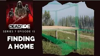 Finding A Home - S 7 E 15 - Deadside