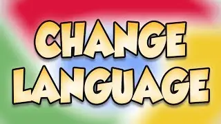 How To Change The Language In Google Chrome To English Or Any Language