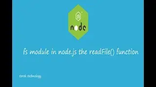 node.js fundamentals and basics -how to read a file with file system module in node.js part 1