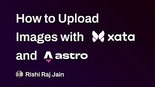 How To Upload Images with Astro and Xata