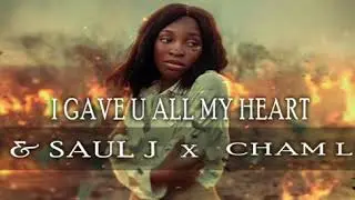 Mj & Saulj ft Cham life - I Gave You All My Heart (Gambian Music)