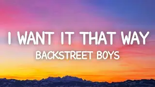 Backstreet Boys - I Want It That Way (Lyrics)