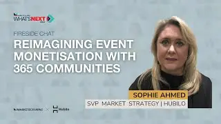 What's NEXT 2023: Reimagining Event Monetisation with 365 Communities | Fireside Chat