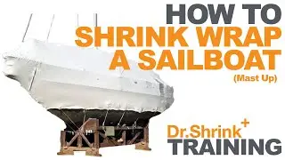 How to Shrink Wrap a Sailboat Mast Up / Dr. Shrink, Inc.