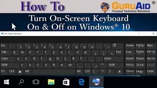 How to Turn On Screen Keyboard On & Off on Windows® 10 - GuruAid