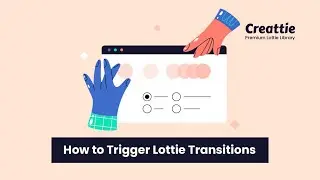 How to Trigger Lottie Transitions | Creattie