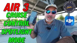 DJI Air 3 Cruise Control and Spotlight Mode - Demonstration and Setup