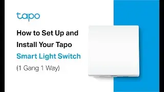 How to Set Up and Install Your Tapo Smart Light Switch (1 Gang 1 Way): Tapo S210