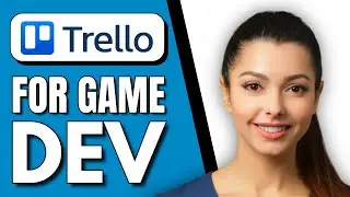 How to Use Trello For Game Development | Easy to Follow Tutorial 2024