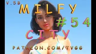 CLOSING THE DEAL!? | MILFY CITY | #54 | NEW UPDATE V.5B | WALKTHROUGH