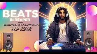 Making Beats in Reaper DAW - Scratch turntable enjoying Hiphop