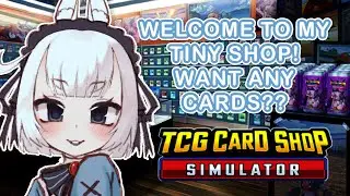 [ TCG CARD SHOP SIMULATOR ] HELLO!! COME IN AND BUY CARDS PLEAS!!