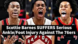 Scottie Barnes SUFFERS Serious Ankle/Foot Injury Against The 76ers