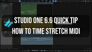 Studio One 6.6 Quick Tip | Time Stretch MIDI???