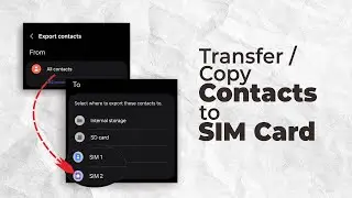 How to Transfer / Copy Contacts from Phone to SIM Card on Android (Samsung)