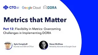 Flexibility in Metrics: Overcoming Challenges in Implementing DORA - Metrics that Matter - Part 12